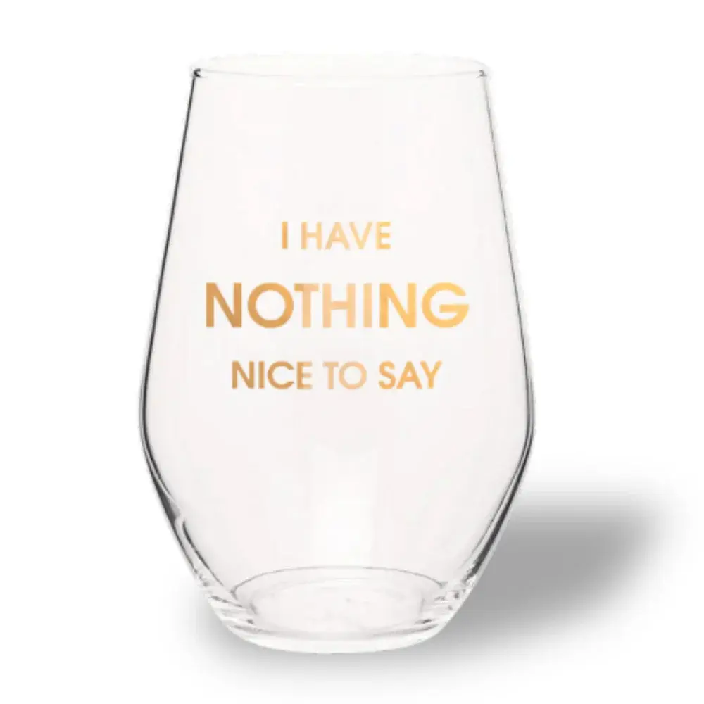 Chez Gagne Nothing to Say Wine Glass