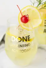 Chez Gagne Done Parenting Wine Glass