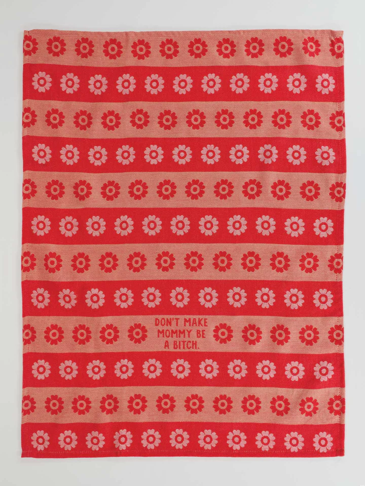 Blue Q Don't Make Mommy Be A Bitch Dish Towel
