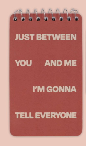 Blue Q Tell Everyone Notepad 3x5