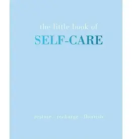 The Little Book of Self-Care : Restore-Recharge-Flourish