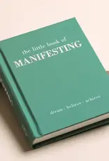 The Little Book of Manifesting : Dream-Believe-Achieve The Little Book of Manifesting : Dream-Believe-Achieve