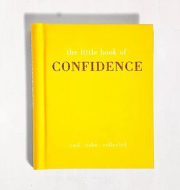 The Little Book Of Confidence : Cool-Calm-Collected