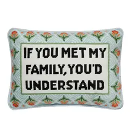 Peking Handicraft If You Met My Family Embroidered Pillow