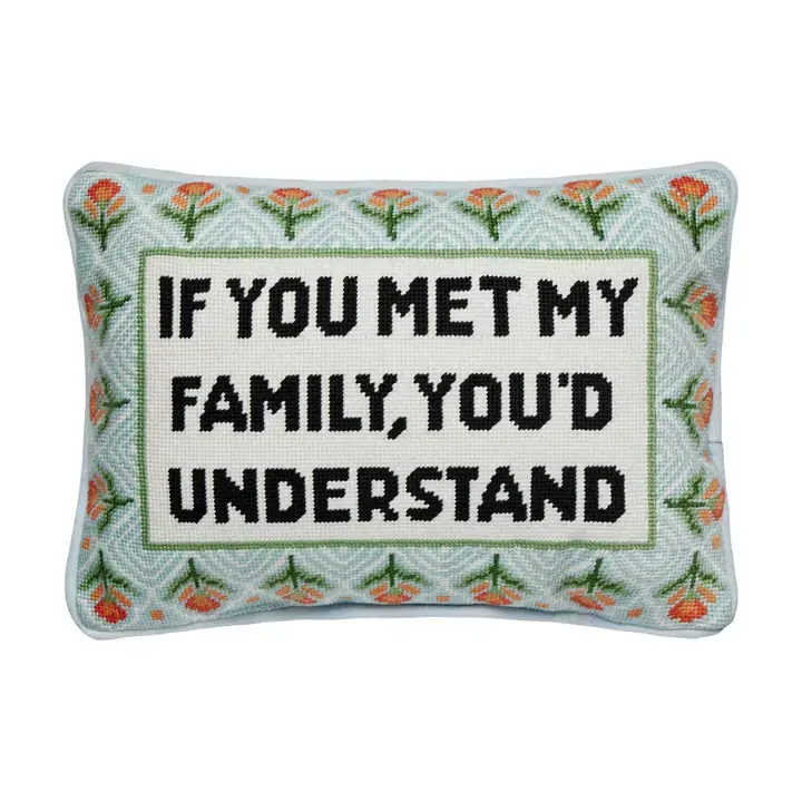 Peking Handicraft If You Met My Family Embroidered Pillow