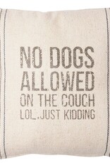 Primitives by Kathy No Dogs Allowed LOL Just Kidding Pillow