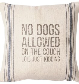 Primitives by Kathy No Dogs Allowed LOL Just Kidding Pillow