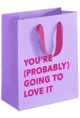 Pretty Alright Probably Going to Love It Gift Bag