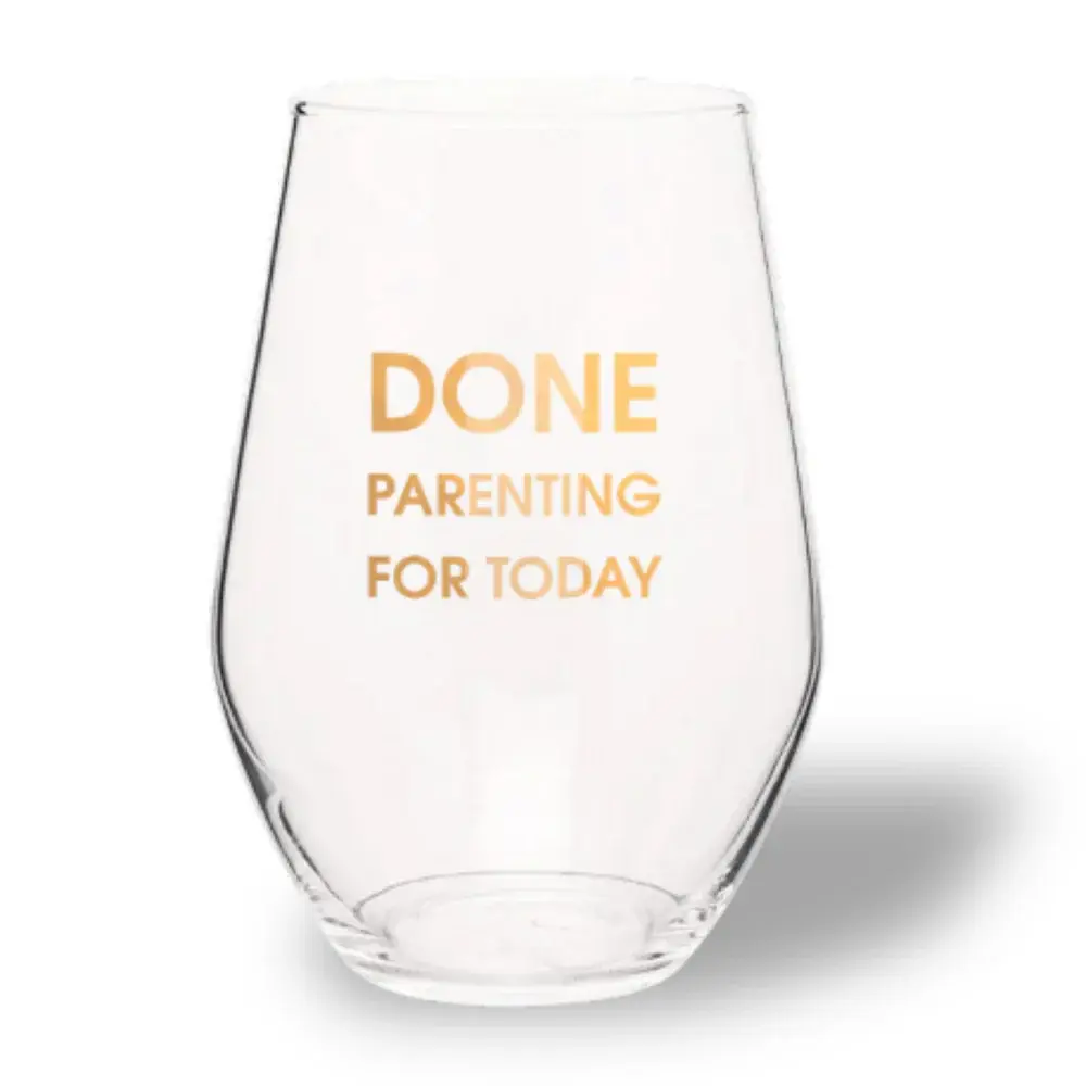 Chez Gagne Done Parenting Wine Glass