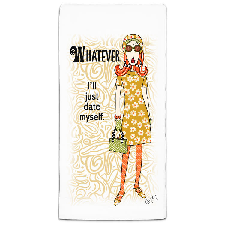 I'll Just Date Myself Towel
