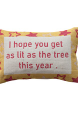 "I Hope You Get As Lit..." Pillow