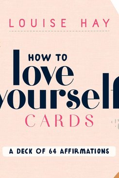 How to Love Yourself Card Deck How to Love Yourself Card Deck