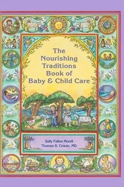Nourishing Traditions Book of Baby & Child Care
