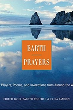 Earth Prayers, Elizabeth Roberts Earth Prayers, Elizabeth Roberts
