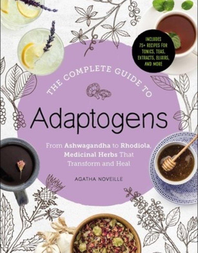 The Complete Guide to Adaptogens, Agatha Noveille