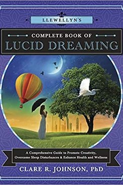 Llewellyn's Complete Book Of Lucid Dreaming Llewellyn's Complete Book Of Lucid Dreaming
