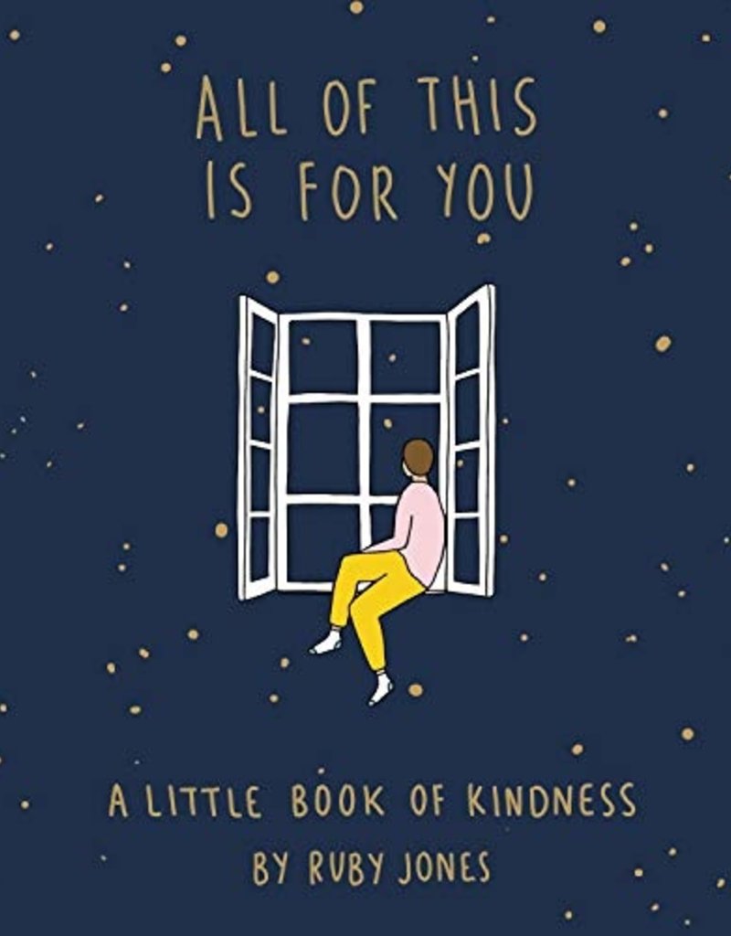 All of This Is For You: A Little Book of Kindness