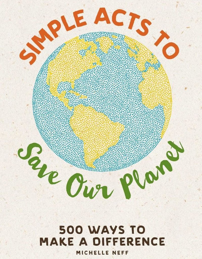Simple Acts to Save Our Planet: 500 Ways to Make a Difference, Book