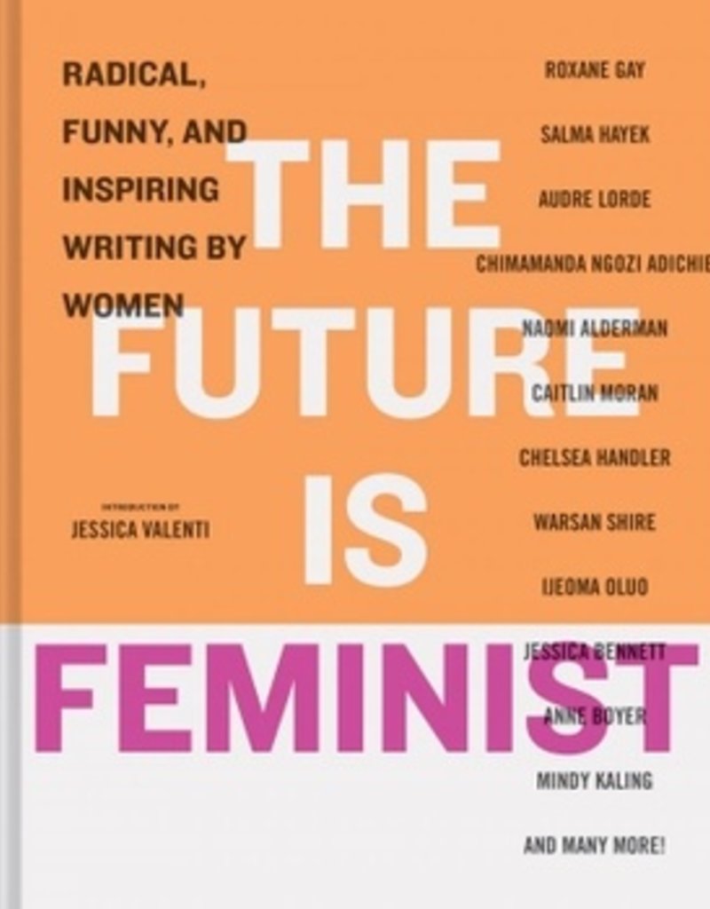 Future is Feminist: Radical, Funny, and Inspiring Writing, Book