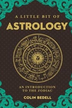 A Little Bit Of Astrology, Colin Bedell A Little Bit Of Astrology, Colin Bedell