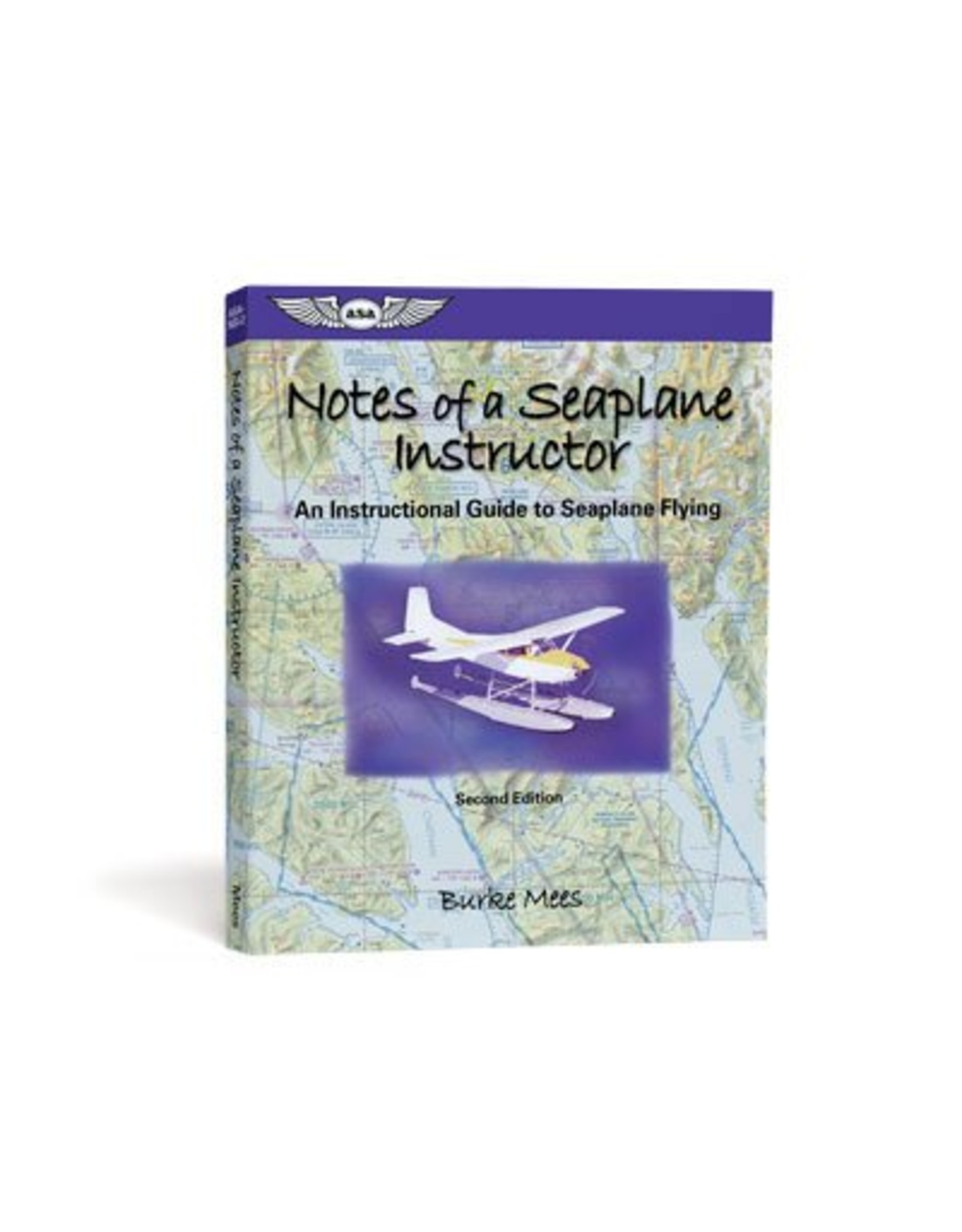 ASA ASA Notes of a Seaplane Instructor 2nd Ed.