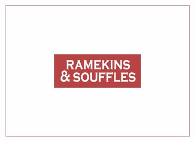 Ramekins & Souffles