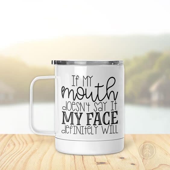 Pinetree Innovations Insulated Mug - If My Mouth Doesn't Say It