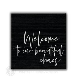 Pinetree Innovations Magnet - Welcome to our Beautiful Chaos