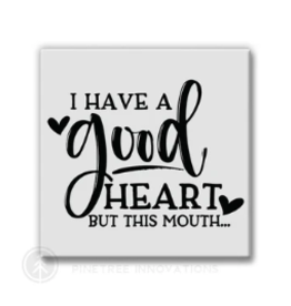 Pinetree Innovations Magnet - I Have A Good Heart