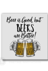 Pinetree Innovations Magnet - Beer Is Better