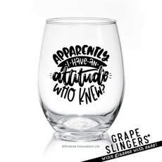 Pinetree Innovations Wine Glass 17oz - Apparently I Have an Attitude