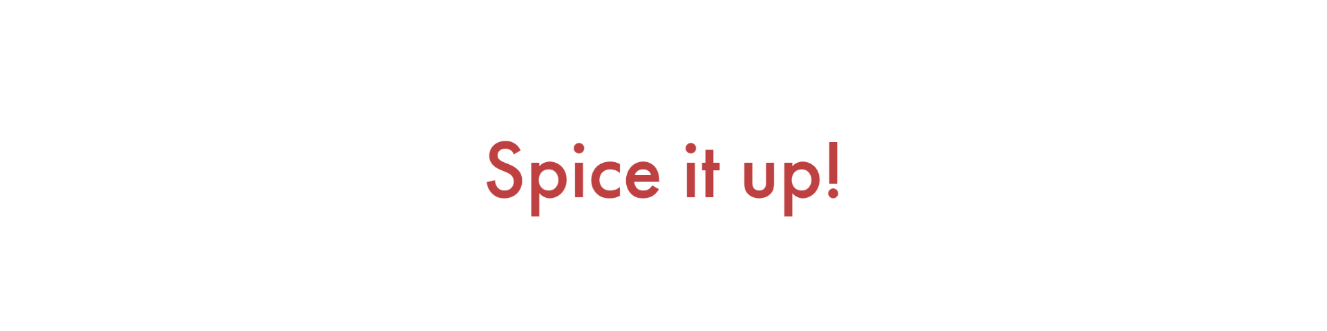 Spice it up!