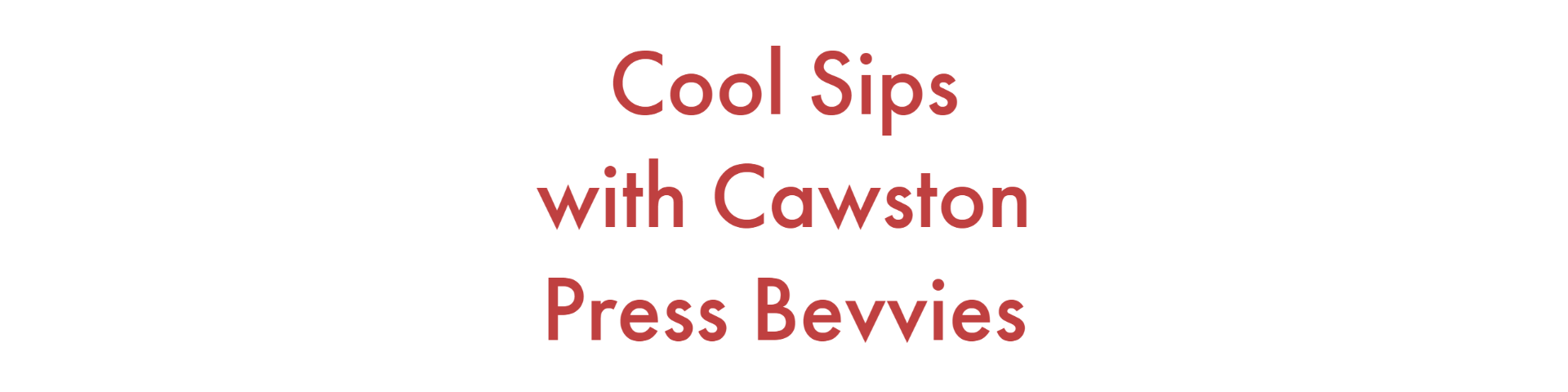 Cool Sips with Cawston Press Beverages