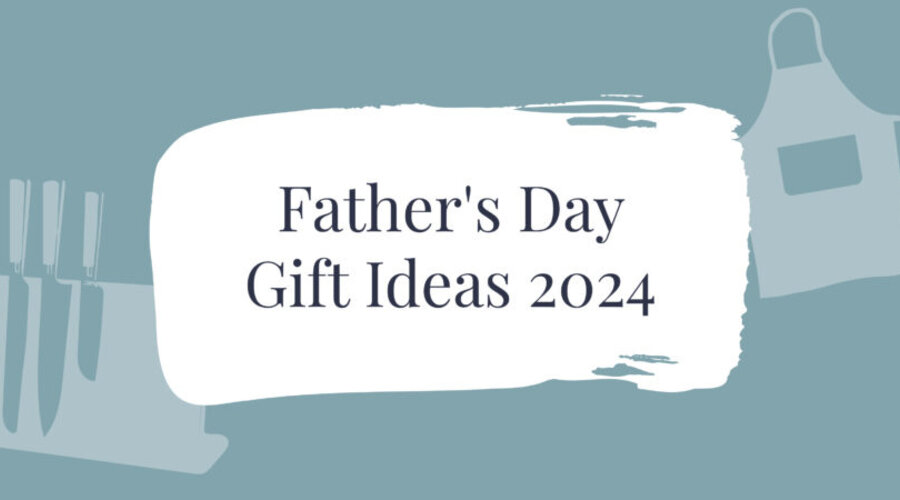 Father’s Day Gift Guide: For the Foodie, the Griller & the Chill Dad