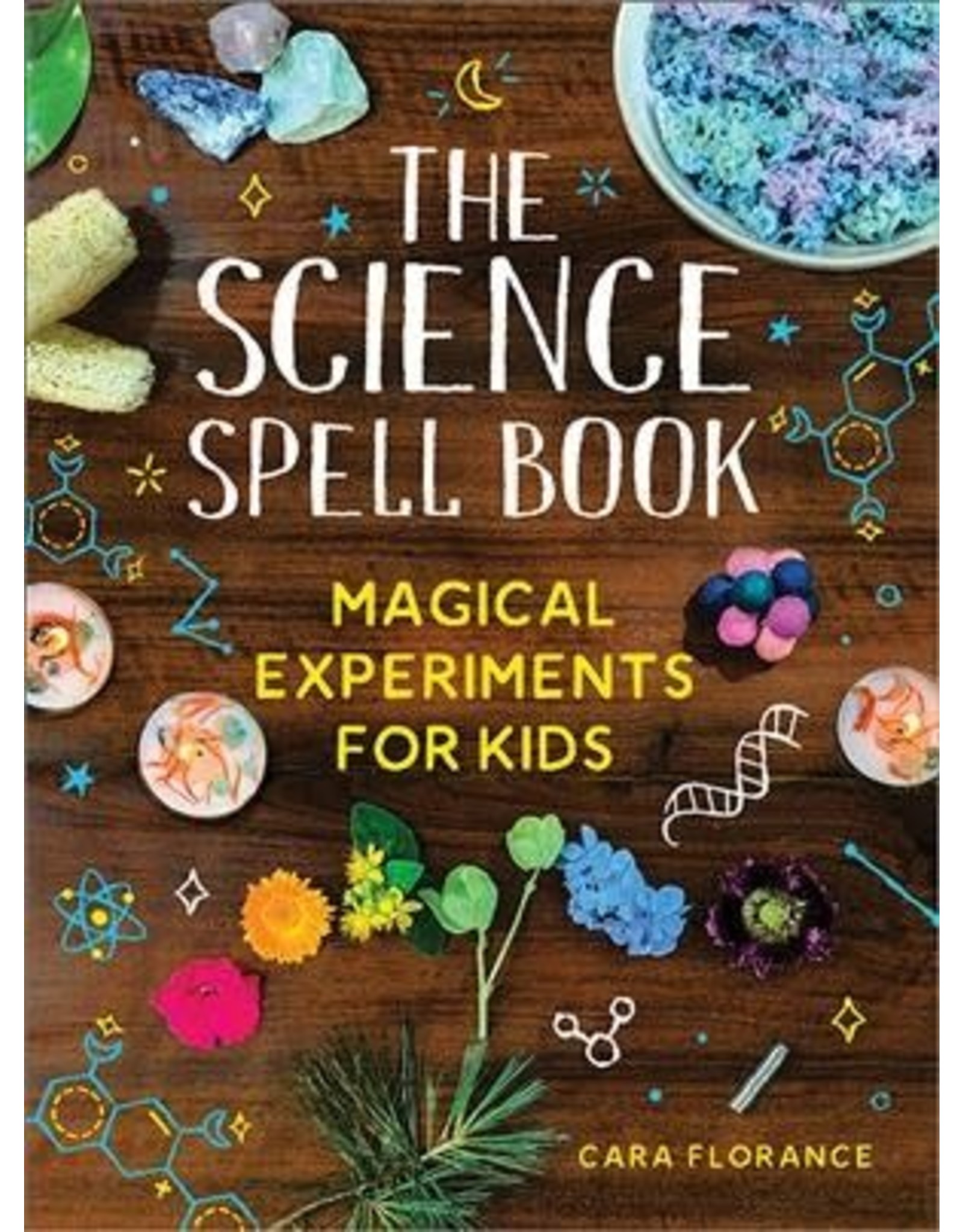 The Science Spell Book: 30 Enchanting Experiments for Kids