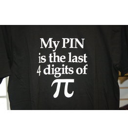 My Pin is the Last 4 Digits of Pi T Shirt (Specify Size)