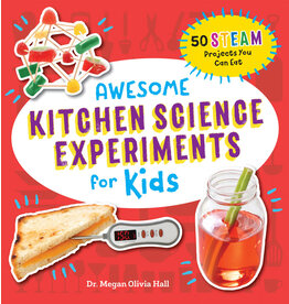 Awesome Kitchen Science Experiments for Kids: 50 Steam Projects You Can Eat!