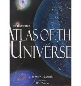 The Illustrated Atlas of the Universe by Mark A. Garlick