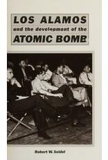 Los Alamos and the development of the Atomic Bomb by Robert W. Seidel (Pre-Owned)