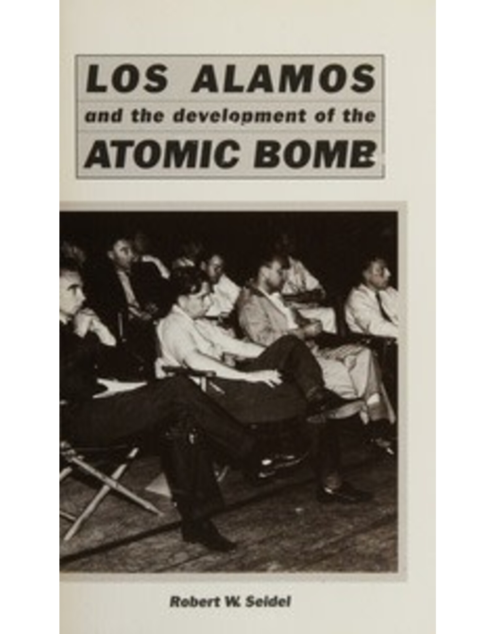 Los Alamos and the development of the Atomic Bomb by Robert W. Seidel (Pre-Owned)