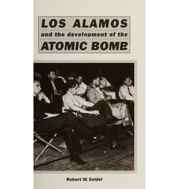 Los Alamos and the development of the Atomic Bomb by Robert W. Seidel (Pre-Owned)