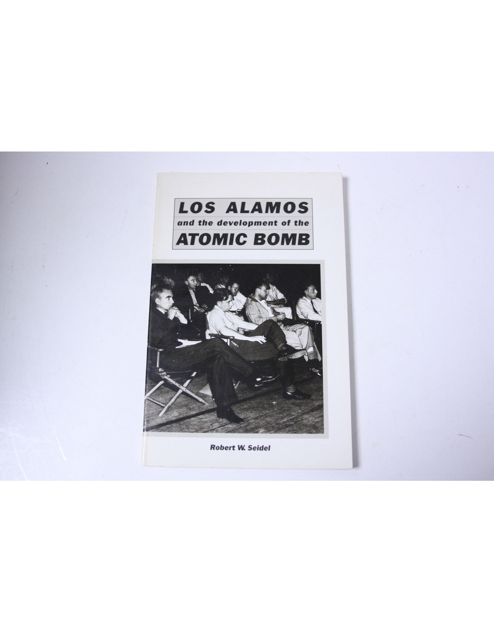 Los Alamos and the development of the Atomic Bomb by Robert W. Seidel (Pre-Owned)