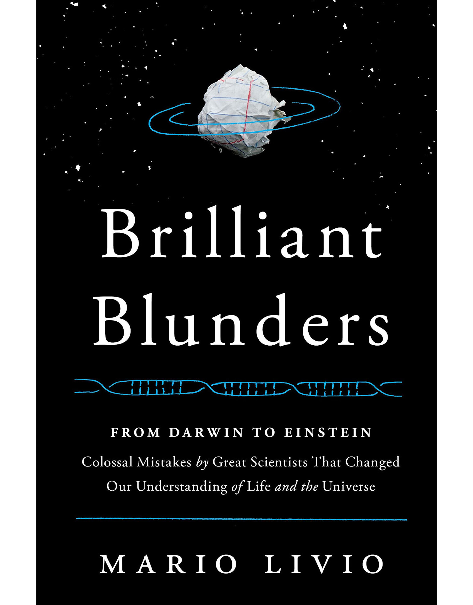 Brilliant Blunders: From Darwin to Einstein - Colossal Mistakes by Great Scientists That Changed Our Understanding of Life and the Universe(Pre-Owned)