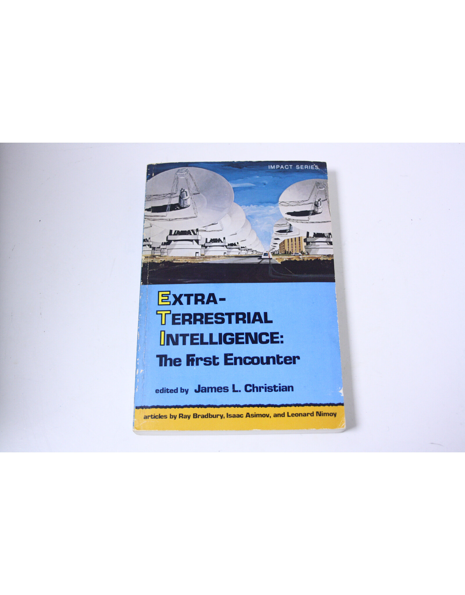 Extra Terrestrial Intelligence: The First Encounter By Ray Brandbury, Issac Asimov and Leonard Nimoy Edited By James L. Christian (Pre-Owned)