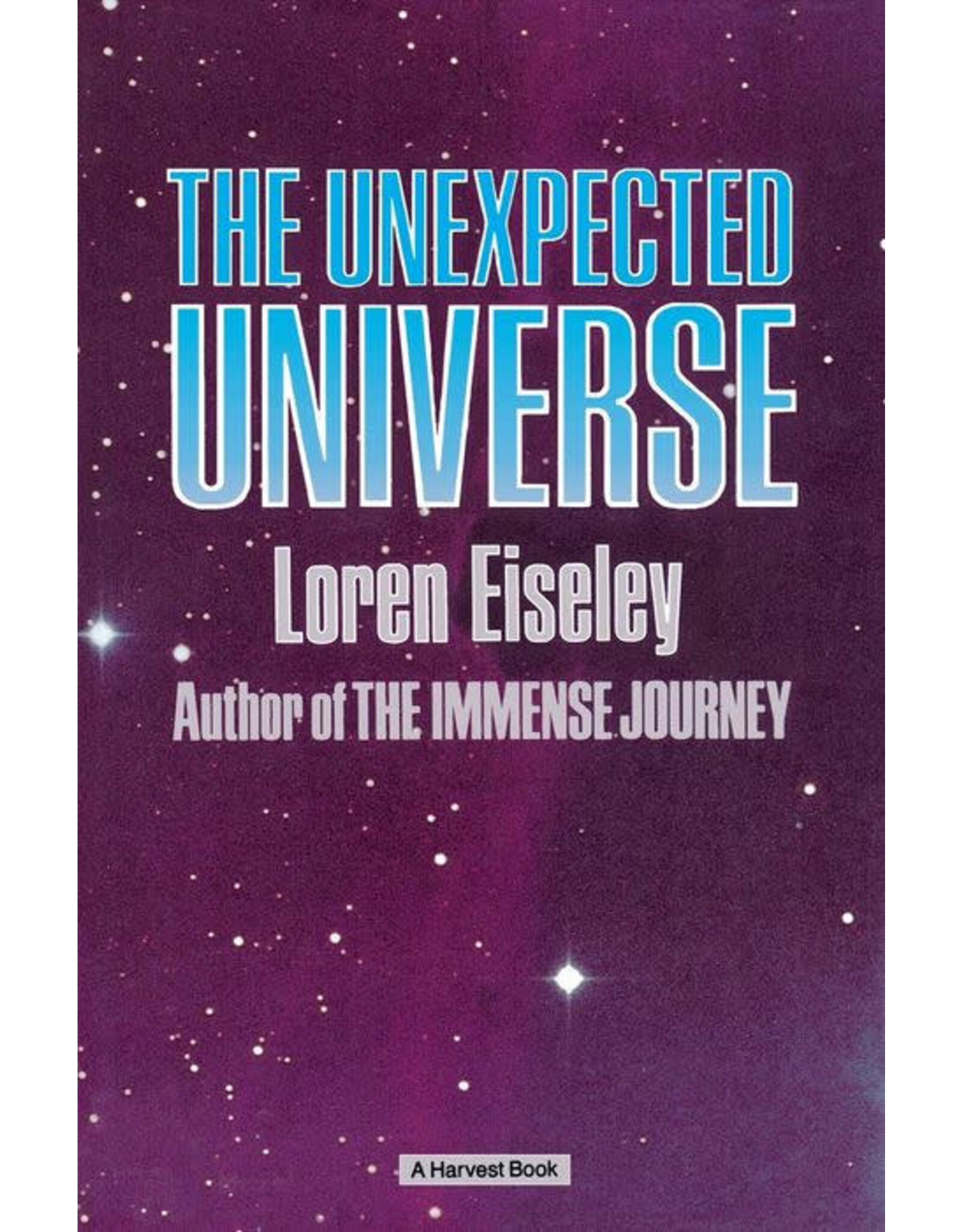 The Unexpected Universe by Loren Eiseley (Pre-Owned)
