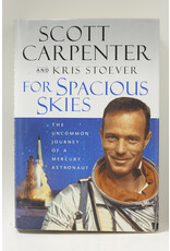 For Spacious Skies: The Uncommon Journey of a Mercury Astronaut by Carpenter and Stover