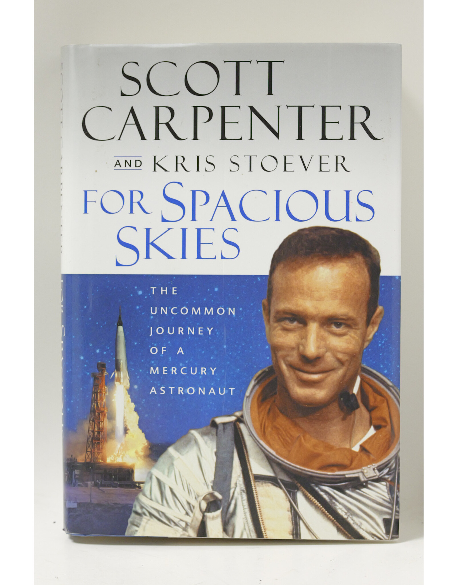 For Spacious Skies: The Uncommon Journey of a Mercury Astronaut by Carpenter and Stover