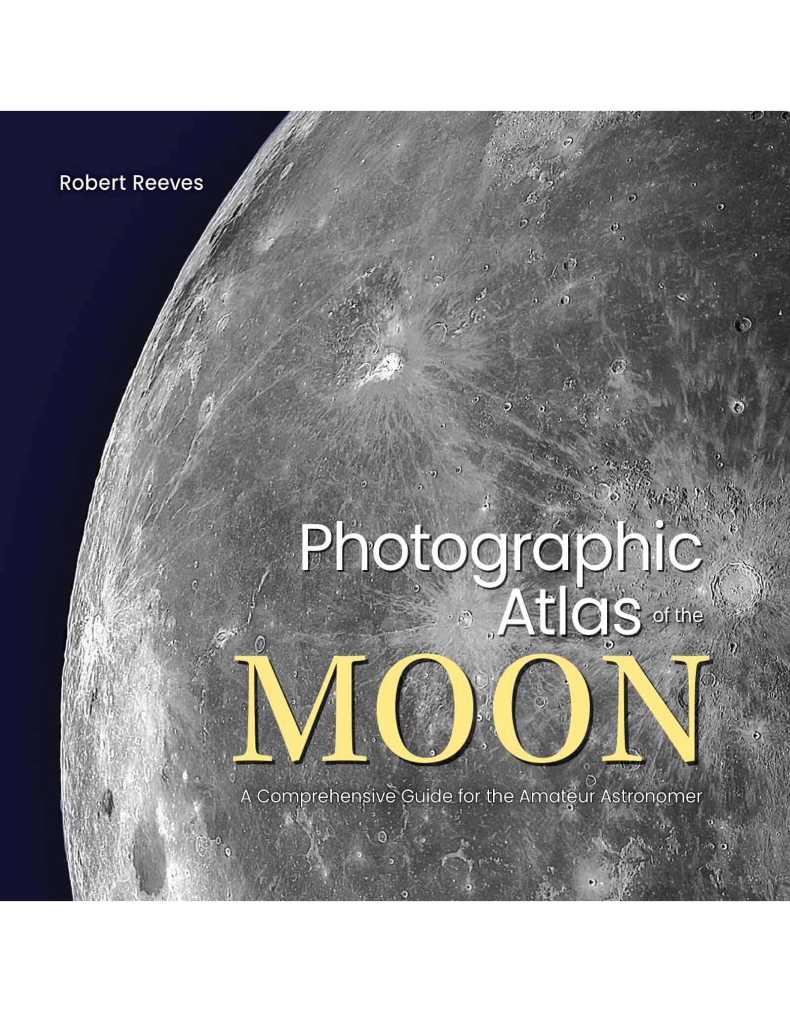 Photographic Atlas of the Moon: A Comprehensive Guide for the Amateur Astronomer