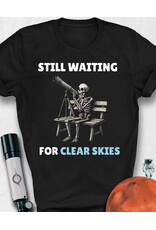 Astro Attire Still Waiting for Clear Skies T Shirt