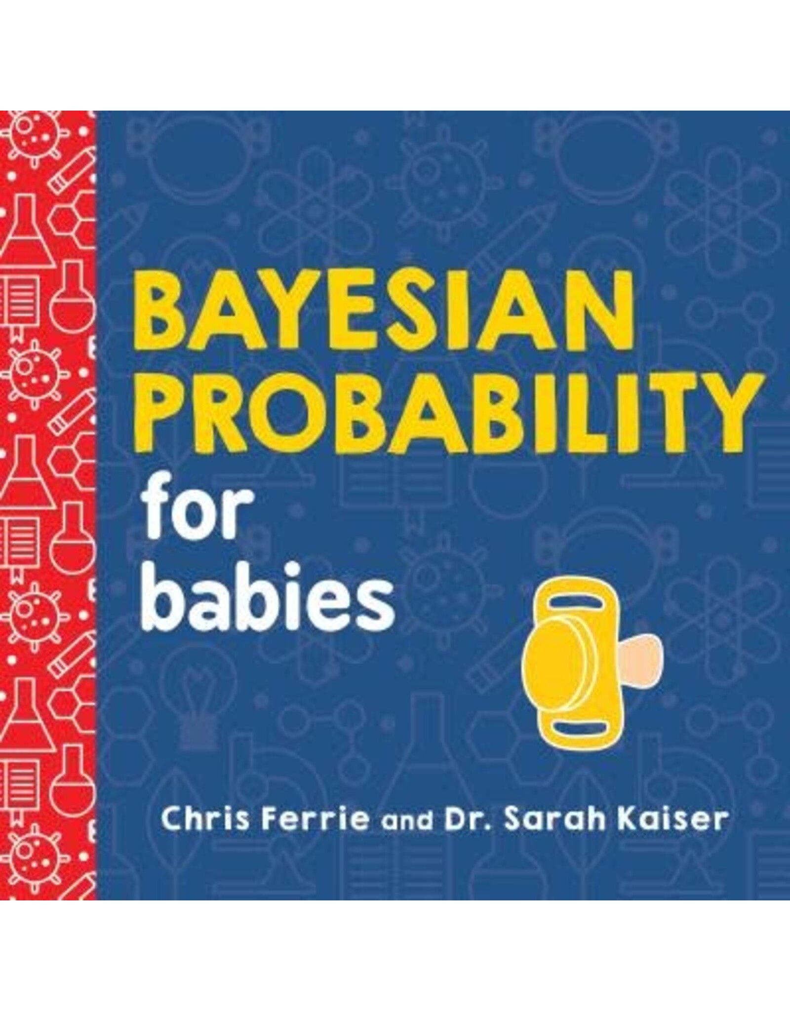 Bayesian Probability for Babies